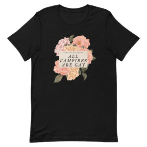 All Vampires Are Gay Floral Tee