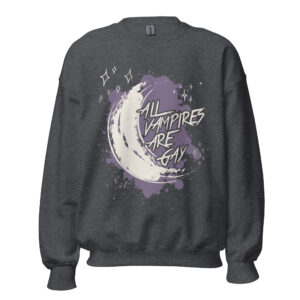 All Vampires Are Gay: Moon Design Sweatshirt