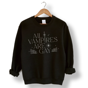 All Vampires Are Gay: Show Cover Sweatshirt