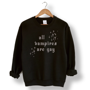 All Vampires Are Gay: Stars Design Sweatshirt