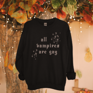 All Vampires Are Gay: Stars Design Sweatshirt