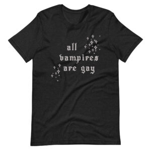 All Vampires Are Gay: Stars Design Tee