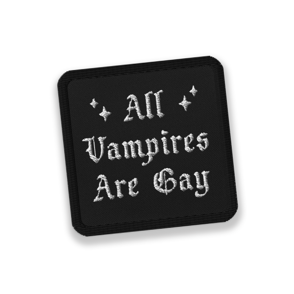 Embroidered Patch - All Vampires Are Gay